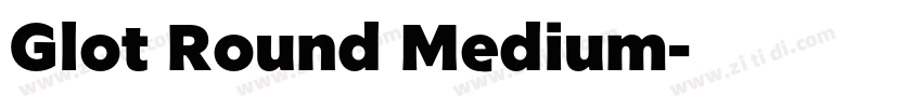 Glot Round Medium字体转换 Glot Round Medium字体转换